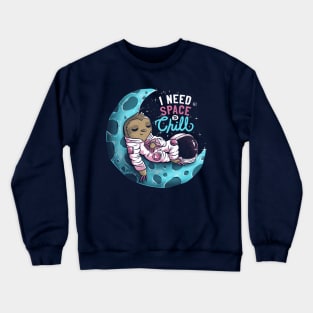 I Need Space to Chill Crewneck Sweatshirt